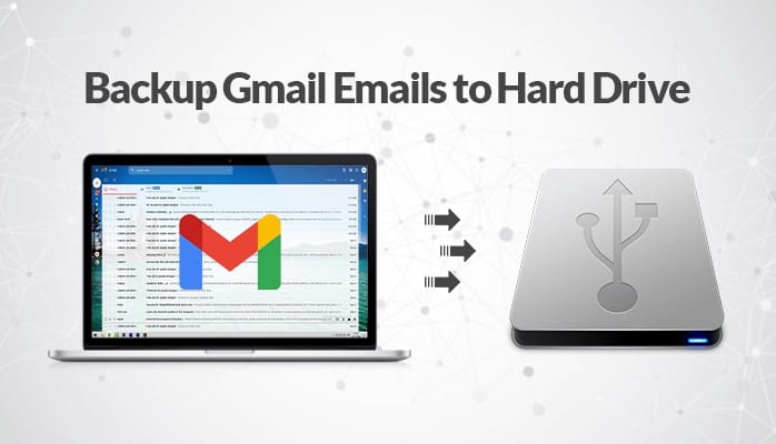how to backup gmail emails to hard drive